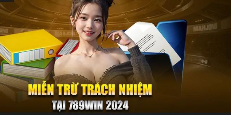 Nghĩa vụ của hội viên 789win trong chính sách miễn trách nhiệm